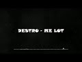 Me Lot Destro