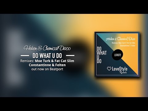 Heiken & Chemical Disco - Do What U Do (Original Mix) LoveStyle Records