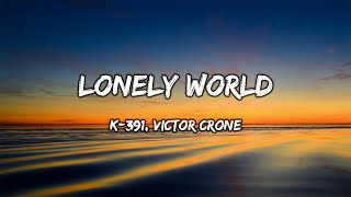 Download lagu K-391, Victor Crone - Lonely World (Lyrics) mp3