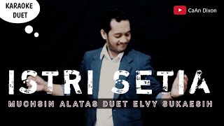 Download lagu ISTRI SETIA (Muchsin / Elvy ) Karaoke duet artis cowok/pria || Dangdut Original mp3