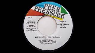 ELEPHANT MAN - Badman Nuh Tek No Talk (2001) Peer Pressure