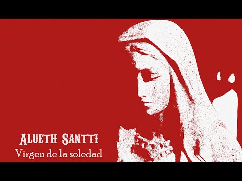 Alueth Santti - Virgen de la soledad (Audio Oficial)