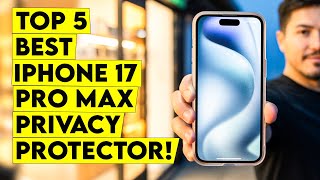 Best iPhone 17 Pro Max Privacy Screen Protectors🔥 — Privacy Meets Protection