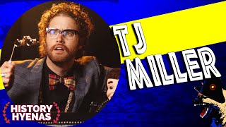 TJ Miller is WILD! | ep 122 - History Hyenas