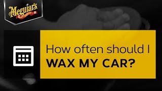How often should I wax my car?
