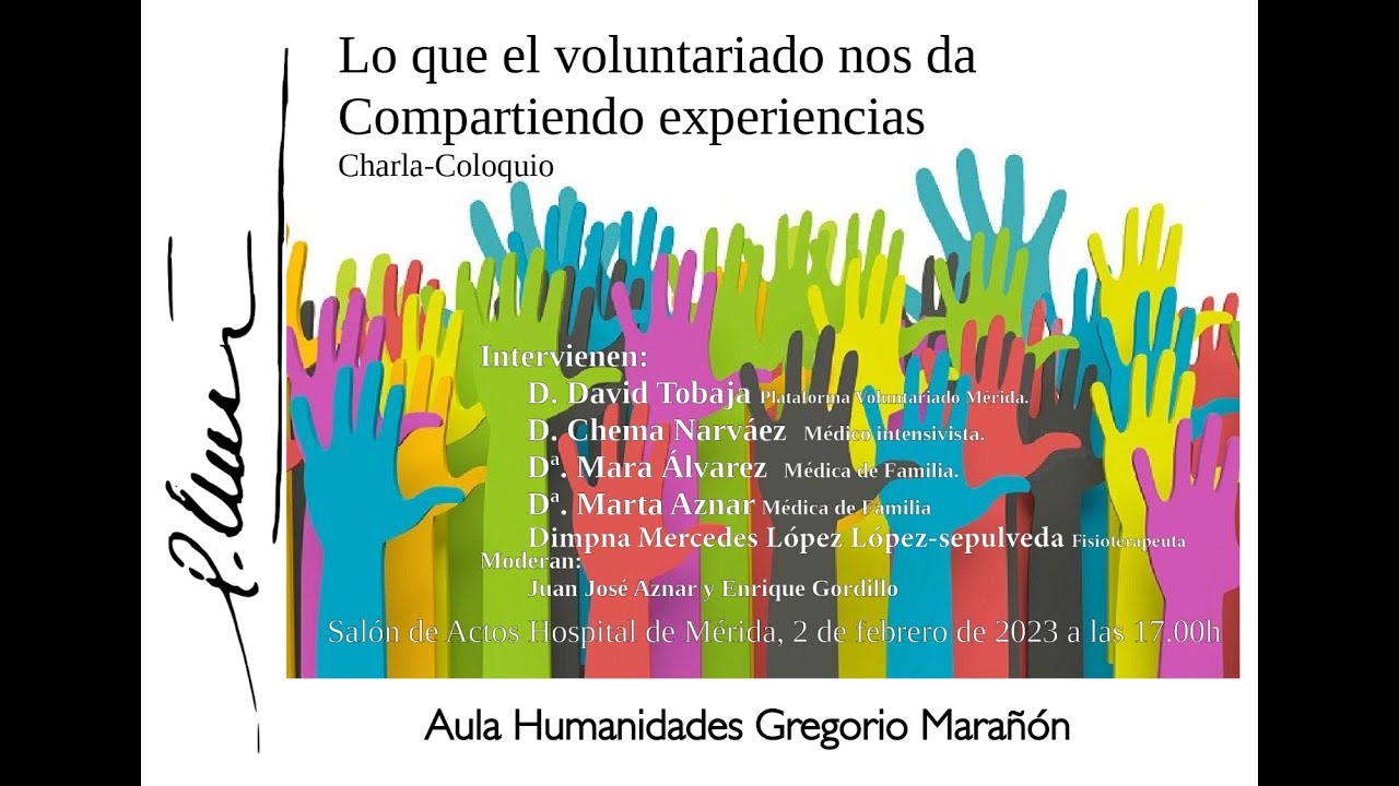Lo que el voluntariado nos da. Compartiendo Experiencias. AULA HUMANIDADES GREGORIO MARAÑON