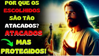 POR QUE VOCÊ, ESCOLHIDO, É TÃO PERSEGUIDO? DESCUBRA HOJE!