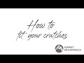 "How-to" Video Series: How to fit your crutches