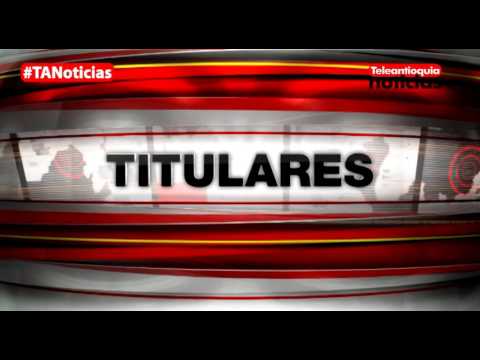 Titulares De Teleantioquia Noticias - Sábado 10 De Octubre De 2015| Teleantioquia Noticias