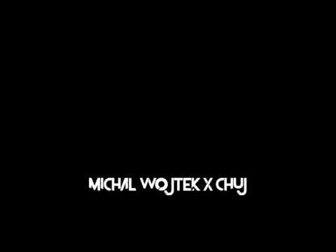 MICHAŁ WOJTEK x CHXJ