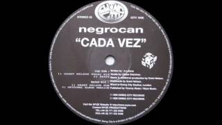 Negrocan - Cada Vez (Grant Nelson Vocal Mix) 1999