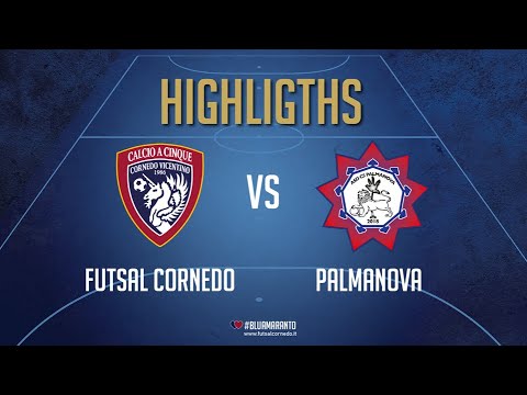 HIGHLIGHTS !! FUTSAL CORNEDO VS PALMANOVA 8 - 2