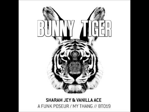 Sharam Jey & Vanilla Ace - My Thang (Bunny Tiger / BT019)
