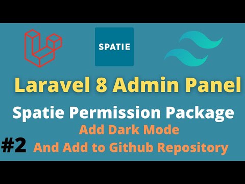 Laravel 8 Admin Panel with Spatie Roles and Permission Package Part 1
