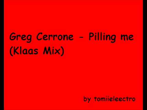 Greg Cerrone - Pilling me (Klaas Mix)