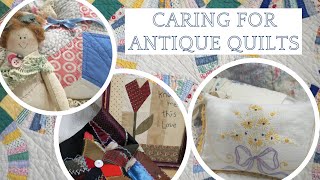 What every quilter needs to know if you have or have inherited an Antique quilt!