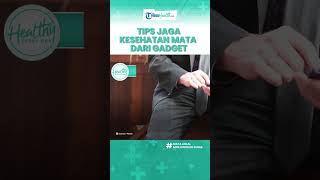 Tips Jaga Kesehatan Mata dari Dampak Penggunaan Buruk Gadget