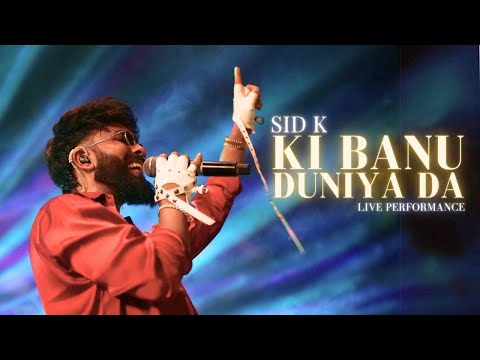 Ki Banu Duniya Da | Sid K | Live Performance | 2025