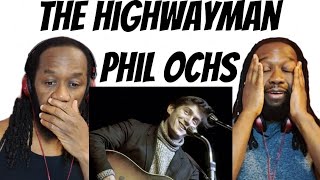 PHIL OCHS - The Highwayman REACTION - A very compelling story - First time hearing