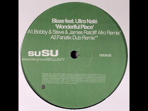 Blaze Feat. Ultra Naté - Wonderful Place (Bobby & Steve & James Ratcliff Afro Remix)