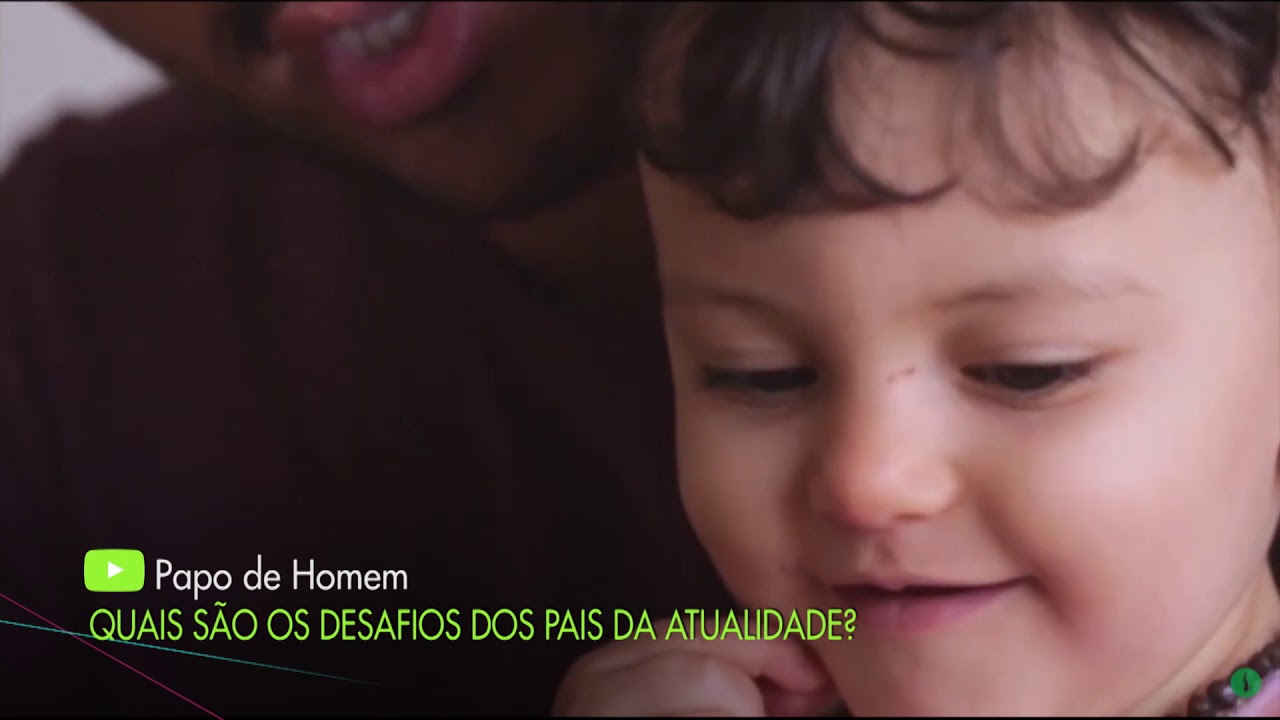 Quais são os desafios da paternidade atual? | Conexão