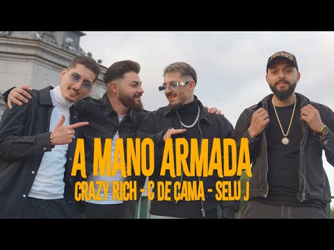 A MANO ARMADA - CRAZY RICH, C DE CAMA & SELUJ (Clip oficial)