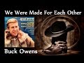 Buck Owens - We Were Made For Each Other