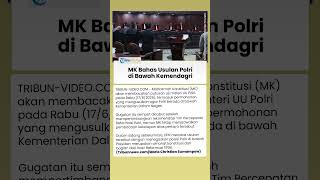 MK Gelar Putusan Gugatan UU Polri yang Minta Kepolisian Berada di Bawah Kemendagri