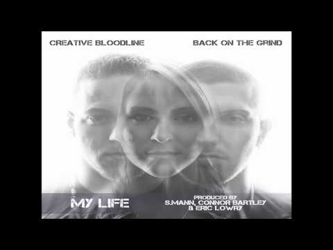 Creative Bloodline - My Life  ***NEW 2012***