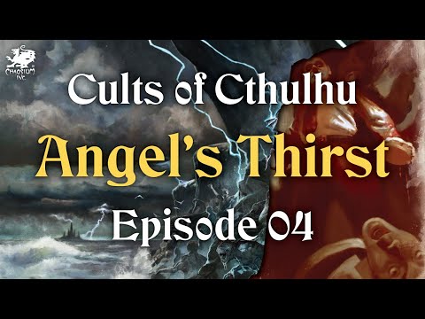 Episode 04 - Angel's Thirst | Call of Cthulhu