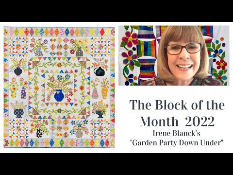 Alex Anderson LIVE - Block of the Month Quilt 2022 - Irene Blanck's "Garden Party Down Under"