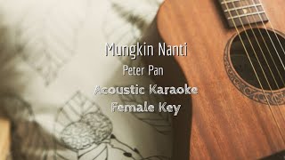 Download lagu Mungkin Nanti - Peterpan - Acoustic Karaoke (Female Key) mp3