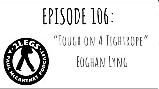 Episode 106: &#39;Tough On A Tightrope&#39;