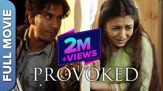 PROVOKED (Hindi) Full Movie | A True Story Of Domestic Violence | Aishwarya Rai Bachchan