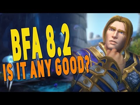BfA PATCH 8.2 IS IT ANY GOOD? Review of the Bad & Good...So Far | World of Warcraft