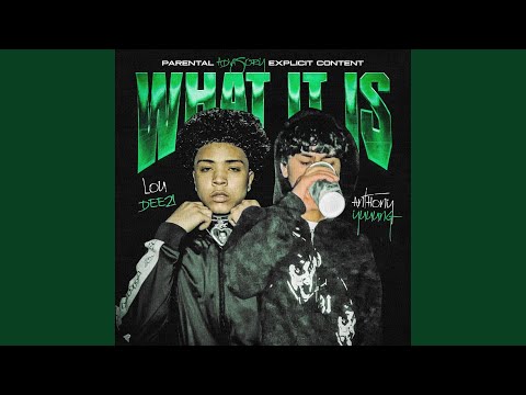 What it is (feat. lou deezi)