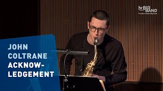John Coltrane: &quot;ACKNOWLEDGEMENT&quot; | Frankfurt Radio Big Band | Act Local | Jazz