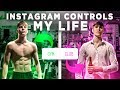 Instagram Controls My Life for a Day