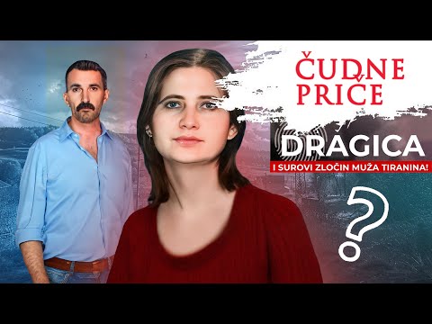 ČUDNE PRIČE 212 - DRAGICA AKSENITIJEVIĆ i surovi zločin muža tiranina‼
