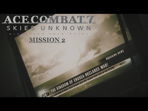 ACE COMBAT 7: Skies Unknown Gameplay Walkthrough Full Campaign Part 2
