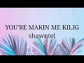 GANGNAM BEAUTY YOU RE MAKIN ME KILIG OST SHAWNTEL CRUZ LYRICS