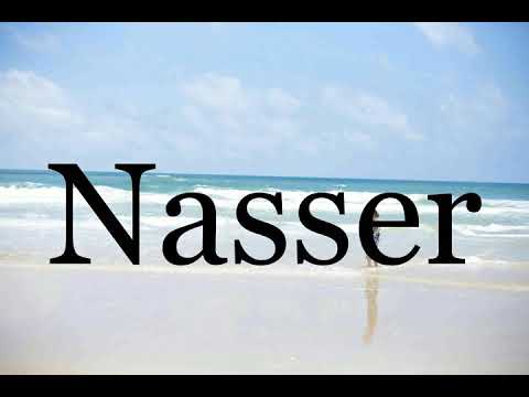 How To Pronounce Nasser🌈🌈🌈🌈🌈🌈Pronunciation Of Nasser