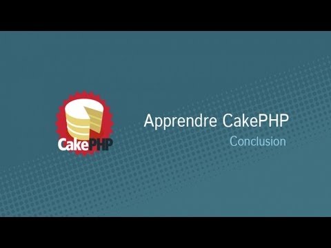 Apprendre CakePHP 2 32 32 Conclusion
