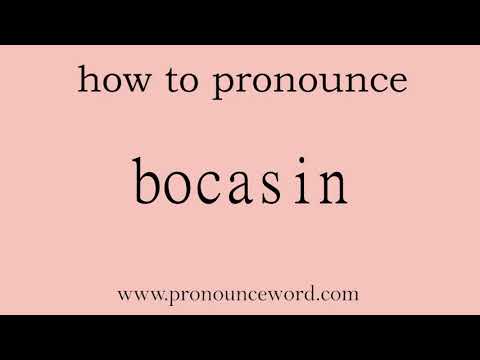 bocasin. How to pronounce the english word bocasin .Start with B. Learn from me.
