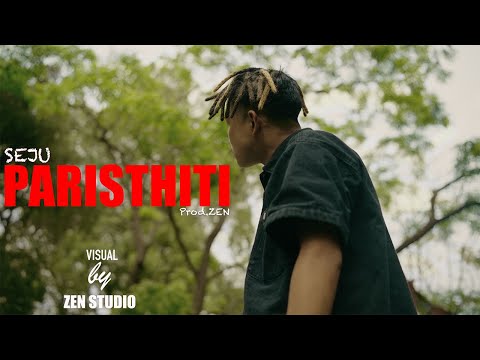 SEJU - PARISTHITI ( Official Music Video ) Prod.ZEN