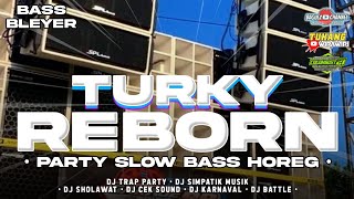 Download lagu DJ TURKI REBORN PARTY SLOW BASS KALEM HOREG 2025 mp3