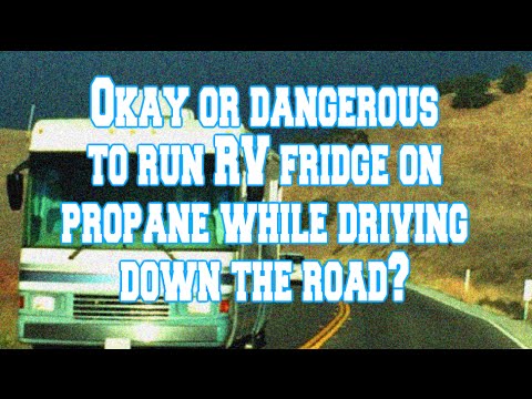 Can You Run RV Fridge on Propane While Driving: Safety Tips