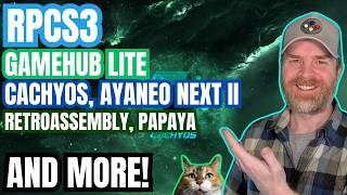 RPCS3 Gets New Features (and Loses One), GameHub Lite, Ayaneo Next II and more