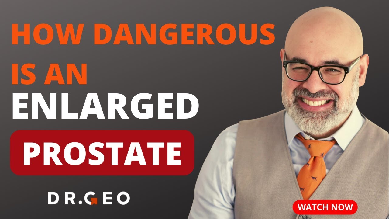Ep. 31 - How Dangerous is An Enlarged Prostate?
