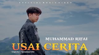 Download lagu Muhammad Rifai - Usai Cerita mp3